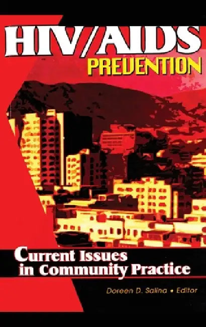 HIV/AIDS Prevention: Current Issues in Community Practice by Doreen D. Salina