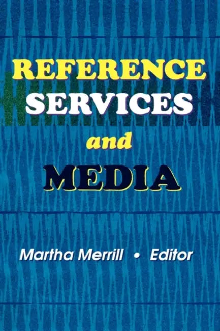 Reference Services and Media by Linda S. Katz