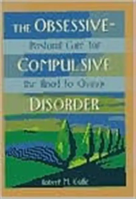 The Obsessive-Compulsive Disorder: Pastoral Care for the Road to Change by Robert Collie