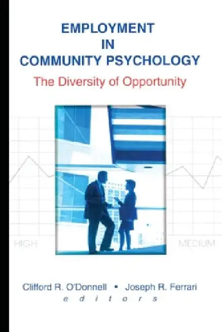Employment in Community Psychology: The Diversity of Opportunity by Joseph R. Ferrari