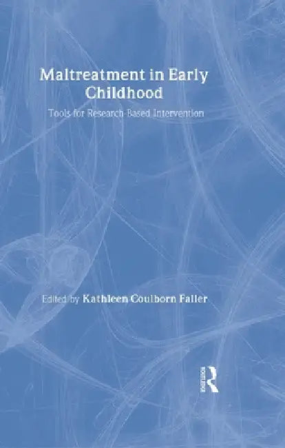 Maltreatment in Early Childhood: Tools for Research-Based Intervention by Robin Vanderlaan