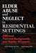 Elder Abuse and Neglect in Residential Settings: Different National Backgrounds and Similar Responses by Frank Glendennina