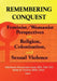 Remembering Conquest: Feminist/Womanist Perspectives on Religion, Colonization, and Sexual Violence by Nantawan B Lewis