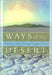 Ways Of The Desert: Becoming Holy Through Difficult Times by Harold G Koenig