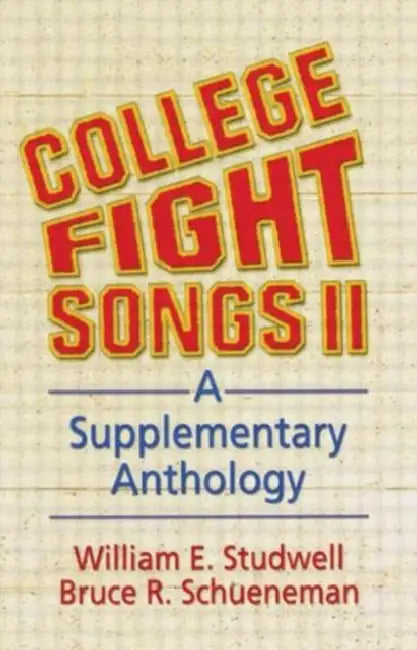 College Fight Songs II: A Supplementary Anthology by William E Studwell