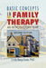 Basic Concepts in Family Therapy: An Introductory Text by Linda Berg Cross