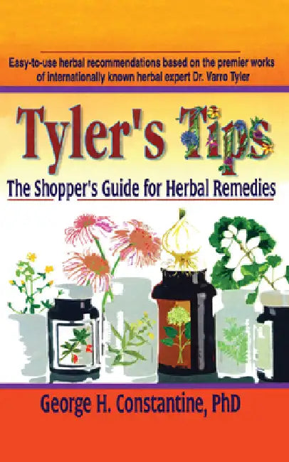 Tyler'S Tips: The Shopper'S Guide For Herbal Remedies by Virginia M. Tyler