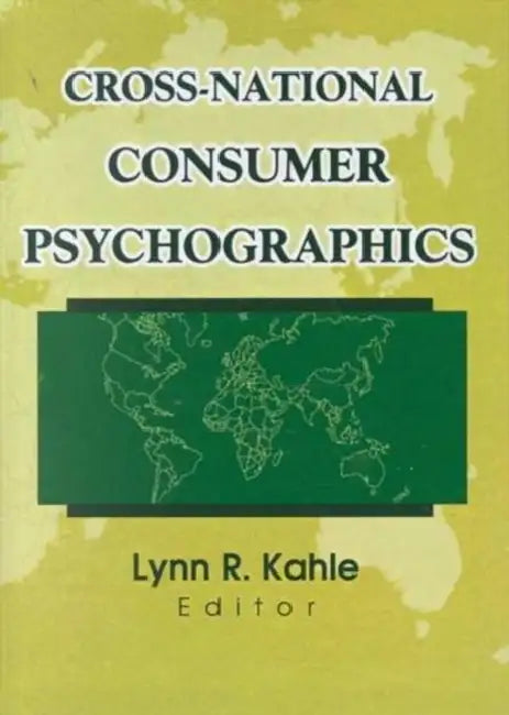 Cross-National Consumer Psychographics by Erdener Kaynak