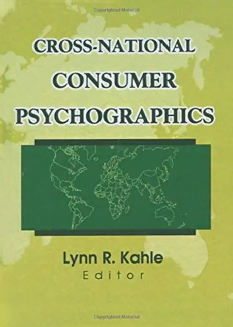 Cross-National Consumer Psychographics by Erdener Kaynak