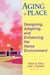 Aging in Place: Designing, Adapting, and Enhancing the Home Environment by Ellen D. Taira, Jodi Carlson