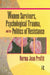 Women Survivors, Psychological Trauma, and the Politics of Resistance by Profitt Norma Jean