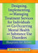 Designing, Implementing, and Managing Treatment Services for Individuals with Co-Occurring Mental Health and Substance Use Disorders: Blueprints for Action by Edward L. Hendrickson