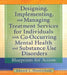 Designing, Implementing, and Managing Treatment Services for Individuals with Co-Occurring Mental Health and Substance Use Disorders: Blueprints for Action by Edward L. Hendrickson