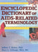Encyclopedic Dictionary of AIDS-Related Terminology by Jeffrey T Huber