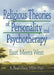 Religious Theories of Personality and Psychotherapy: East Meets West by Frank De Piano