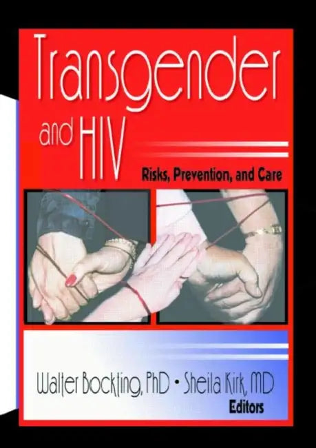 Transgender and HIV: Risks, Prevention, and Care by Walter Bockting, Sheila Kirk