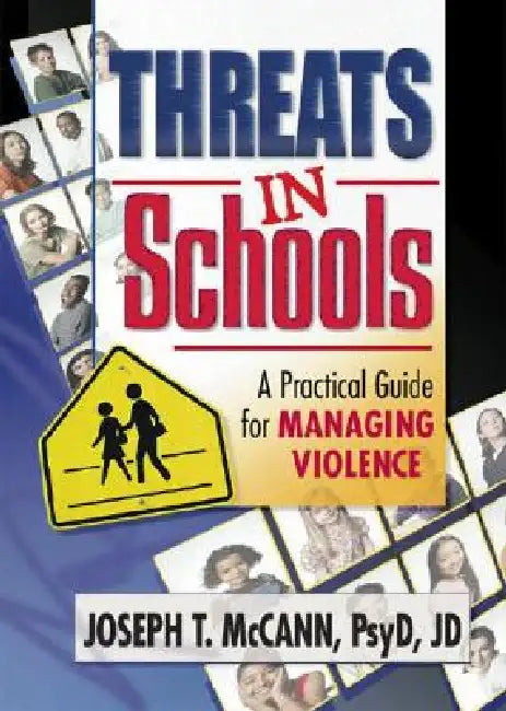 Threats in Schools: A Practical Guide for Managing Violence by Mccann Joseph T