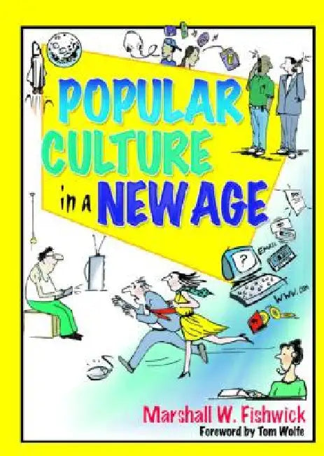 Popular Culture in a New Age by Marshall Fishwick