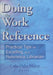 Doing the Work of Reference: Practical Tips for Excelling as a Reference Librarian by Linda S. Katz