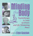 Minding the Body: Psychotherapy in Cases of Chronic and Life-Threatening Illness by Ellyn Kaschak