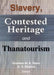 Slavery, Contested Heritage, and Thanatourism by Graham M.S. Dann