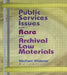 Public Services Issues with Rare and Archival Law Materials by Michael Widener