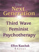The Next Generation: Third Wave Feminist Psychotherapy by Ellyn Kaschak