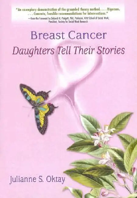 Breast Cancer: Daughters Tell Their Stories by Julianne S. Oktay