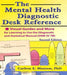 The Mental Health Diagnostic Desk Reference: Visual Guides and More for Learning to Use the Diagnostic and Statistical Manual (Dsm-IV-Tr), Second by Carlton Munson