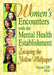 Women's Encounters with the Mental Health Establishment: Escaping the Yellow Wallpaper by Clift Elayne
