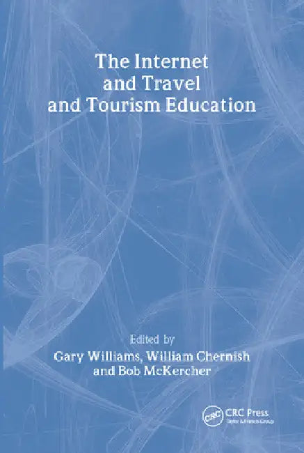 The Internet and Travel and Tourism Education by Bob McKercher