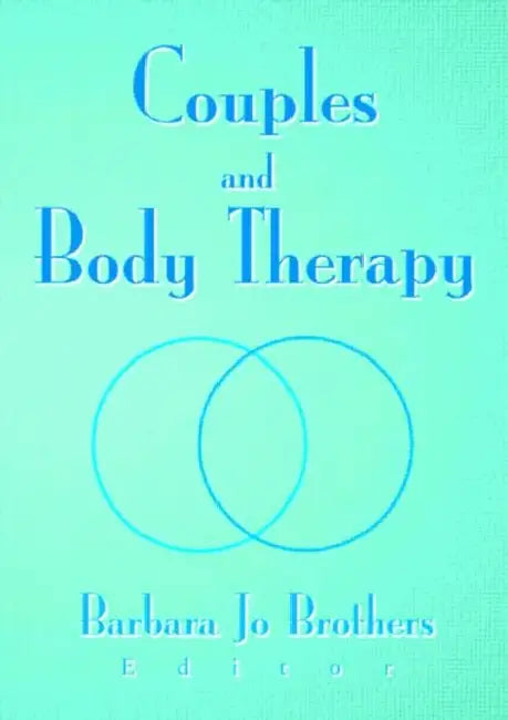 Couples and Body Therapy by Barbara Jo Brothers