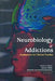 Neurobiology of Addictions: Implications for Clinical Practice by Shulamith L. a. Straussner