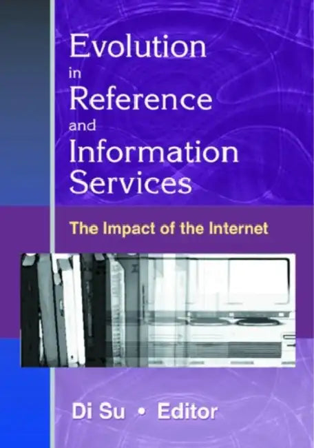 Evolution in Reference and Information Services: The Impact of the Internet by Linda S Katz