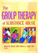 The Group Therapy of Substance Abuse by David W. Brook