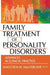 Family Treatment of Personality Disorders: Advances in Clinical Practice by Malcolm M. MacFarlane