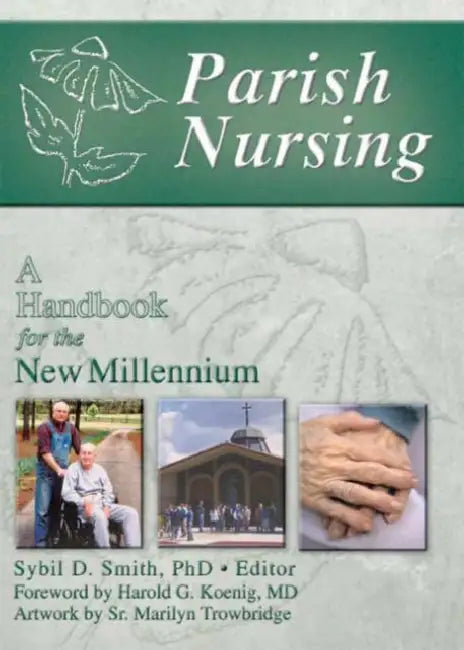 Parish Nursing: A Handbook for the New Millennium by Harold G Koenig