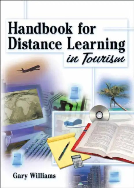 Handbook for Distance Learning in Tourism by Gary Williams