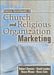 Concise Encyclopedia of Church and Religious Organization Marketing by Robert E Stevens