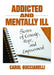 Addicted and Mentally Ill: Stories of Courage, Hope, and Empowerment by Bruce Carruth, Carol Bucciarelli