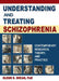 Understanding And Treating Schizophrenia: Contemporary Research, Theory, And Practice by Terry S. Trepper
