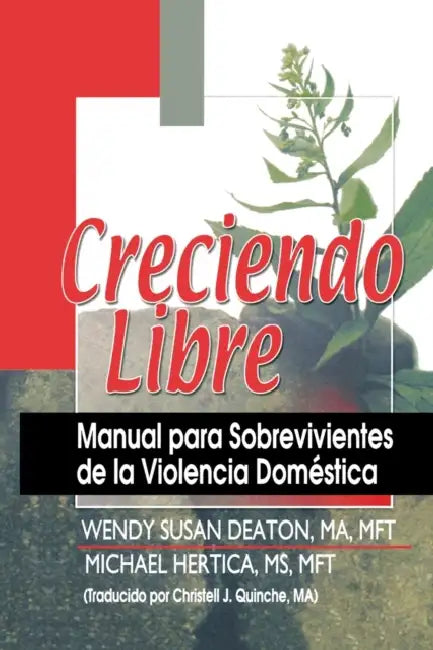 Creciendo Libre: Manual para Sobrevivientes de la Violencia Doméstica by Michael Hertica