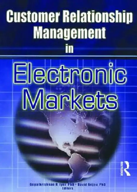 Customer Relationship Management in Electronic Markets by Gopalkrishnan R. Iyer