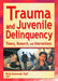 Trauma And Juvenile Delinquency: Theory, Research, And Interventions by Ricky Greenwald