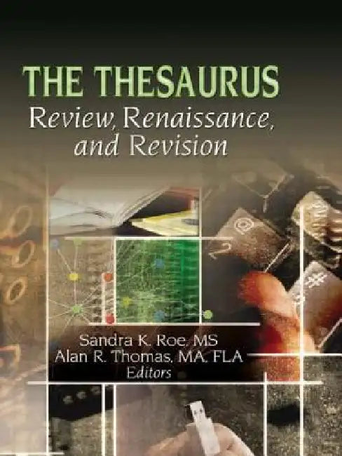 The Thesaurus: Review, Renaissance, and Revision by Roe Sandra K.
