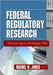 Federal Regulatory Research: Selected Agency Knowledge Paths by Rachel Jones
