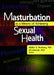Masturbation as a Means of Achieving Sexual Health by Edmond J. Coleman