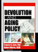 Devolution and Aging Policy by Francis G. Caro, Robert Morris *Deceased*
