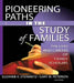 Pioneering Paths in the Study of Families: The Lives and Careers of Family Scholars by Gary W. Peterson
