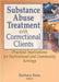 Substance Abuse Treatment with Correctional Clients: Practical Implications for Institutional and Community Settings by Letitia C Pallone